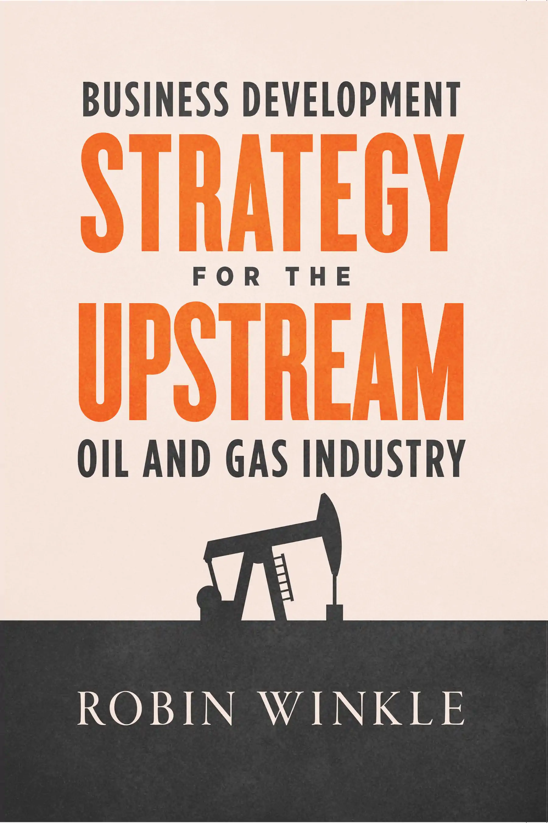Link the page on Business Development Strategy for the Upstream Oil and Gas Industry, where you can find more information and order the book.